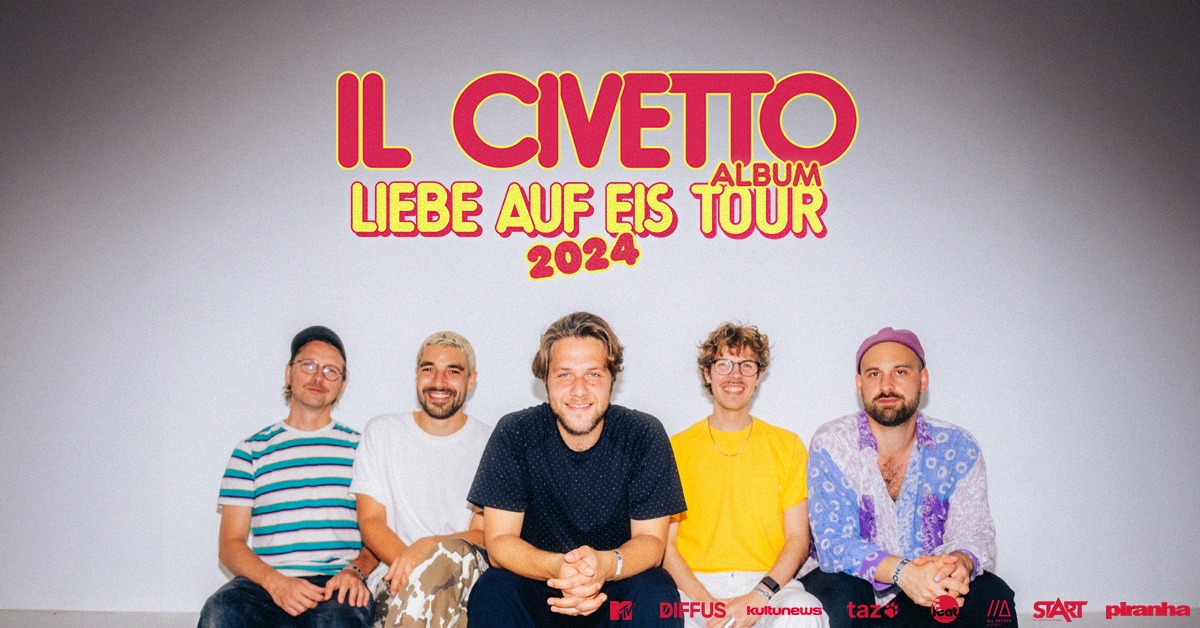 IL CIVETTO // Liebe auf Eis Album Tour 2024 // 22.10.2024